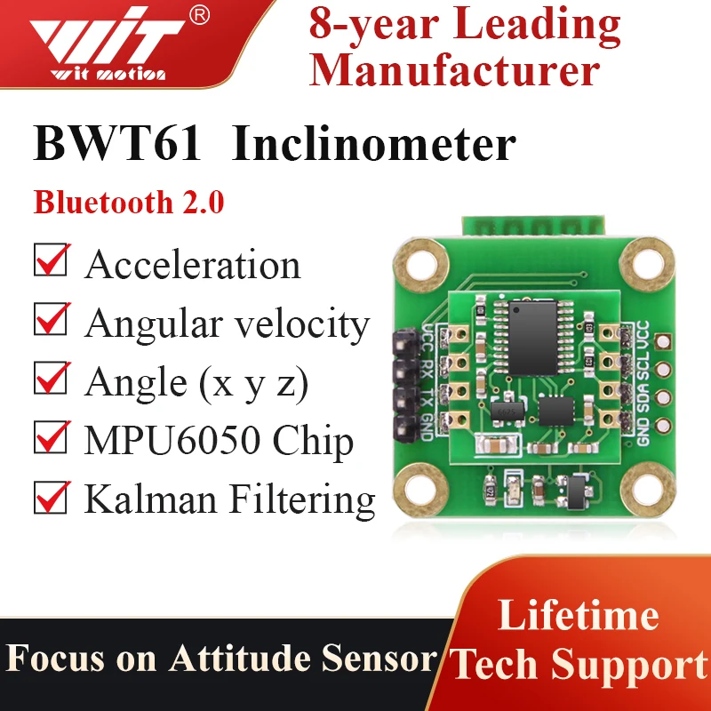 Bluetooth Accelerometer BWT61 MPU6050 High-Performance 6-axis Gyroscope+Angle(XY 0.05° Accuracy)+Acceleration with Kalman Filter
Bluetooth Accelerometer BWT61 MPU6050 High-Performance 6-axis Gyroscope+Angle(XY 0.05° Accuracy)+Acceleration with Kalman Filter