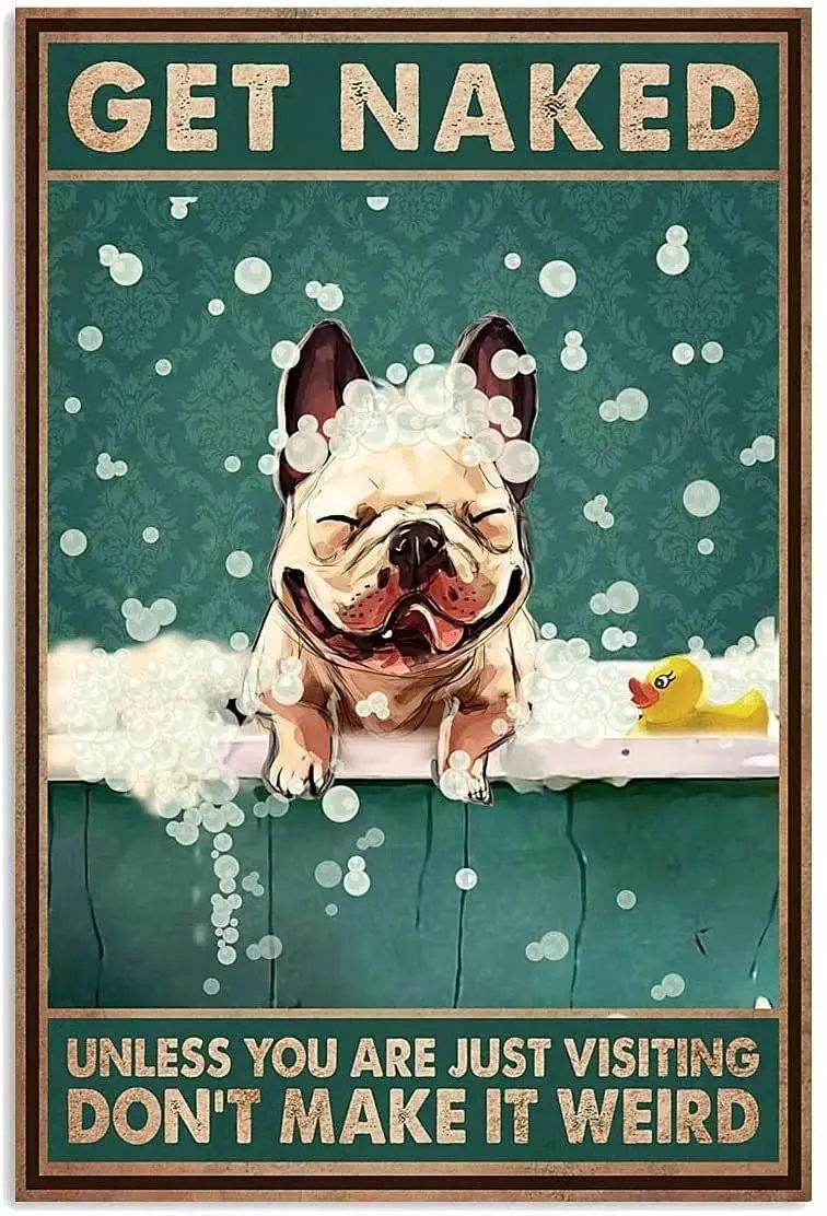 Bathroom Vintage Metal Signs-Happy Bulldog Get Naked Unless You Are Just Visiting Don'T Make It Weird Retro Metal Sign Plaque
Bathroom Vintage Metal Signs-Happy Bulldog Get Naked Unless You Are Just Visiting Don'T Make It Weird Retro Metal Sign Plaque