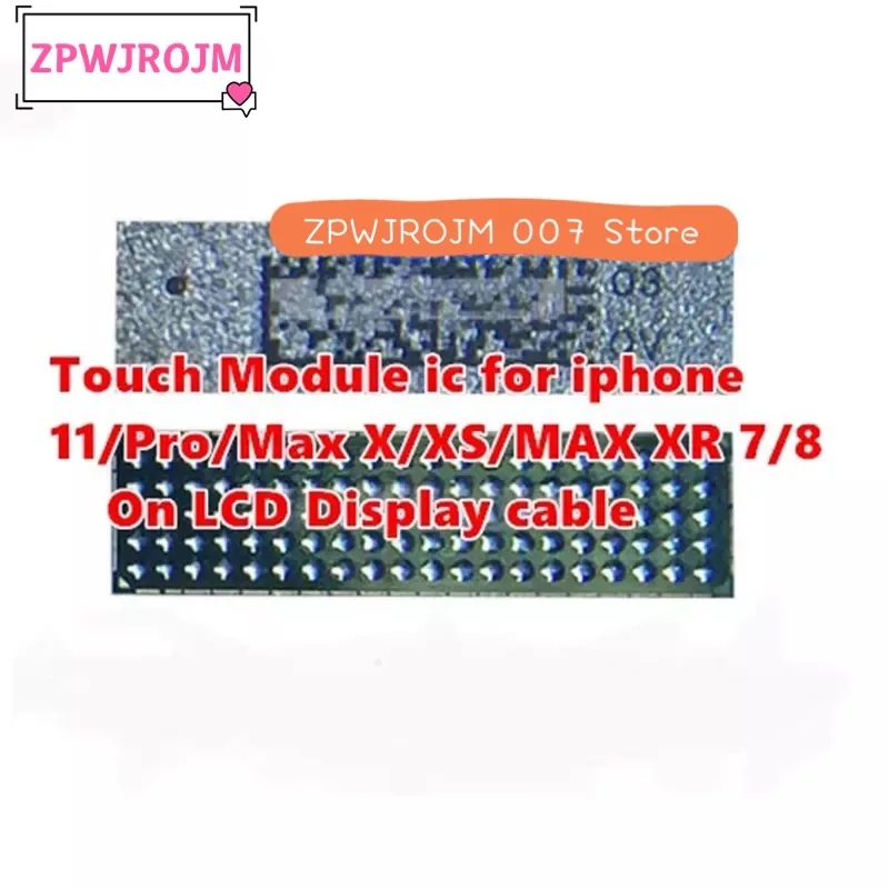 5pcs On LCD Dispaly flex cable Touch Module ic for iphone 11/Pro/Max X/XS/MAX XR 7/8 6S
5pcs On LCD Dispaly flex cable Touch Module ic for iphone 11/Pro/Max X/XS/MAX XR 7/8 6S