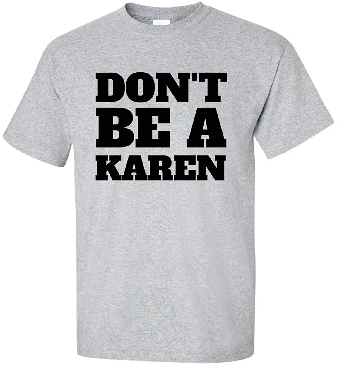 Unisex Adult Funny Don't Be A Karen Short Sleeve T-Shirt New Arrivals Harajuku Tee Summer 2020 Breathable All Cotton Tshirt
Unisex Adult Funny Don't Be A Karen Short Sleeve T-Shirt New Arrivals Harajuku Tee Summer 2020 Breathable All Cotton Tshirt