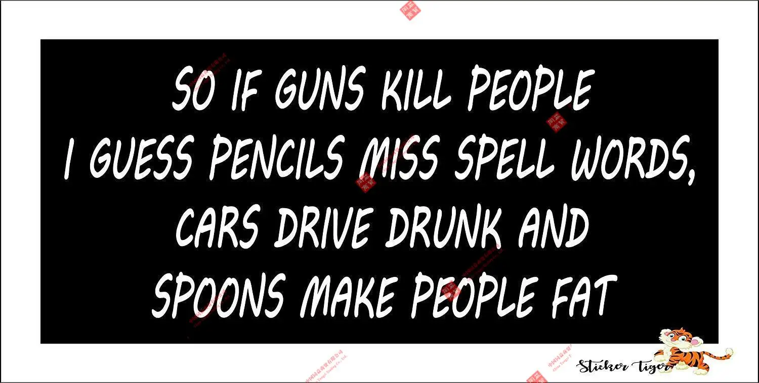 So If Guns Kill People, Pencils Miss Spell Words, Cars, Spoons Bumper Sticker Racing Motorcycle Helmet Stickers
So If Guns Kill People, Pencils Miss Spell Words, Cars, Spoons Bumper Sticker Racing Motorcycle Helmet Stickers