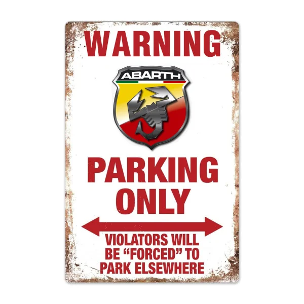 Warning Abarth Parking Only Vintage Garage Tin Metal Sign Bar Club Cafe Garage Wall Decor Farm Decor Art Gift-3
Warning Abarth Parking Only Vintage Garage Tin Metal Sign Bar Club Cafe Garage Wall Decor Farm Decor Art Gift-3
