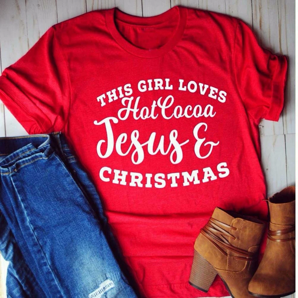 This girl loves hot cocoa and Jesus Christmas t-shirt Christian fashion women slogan casual religion shirt gift girl tees- K818