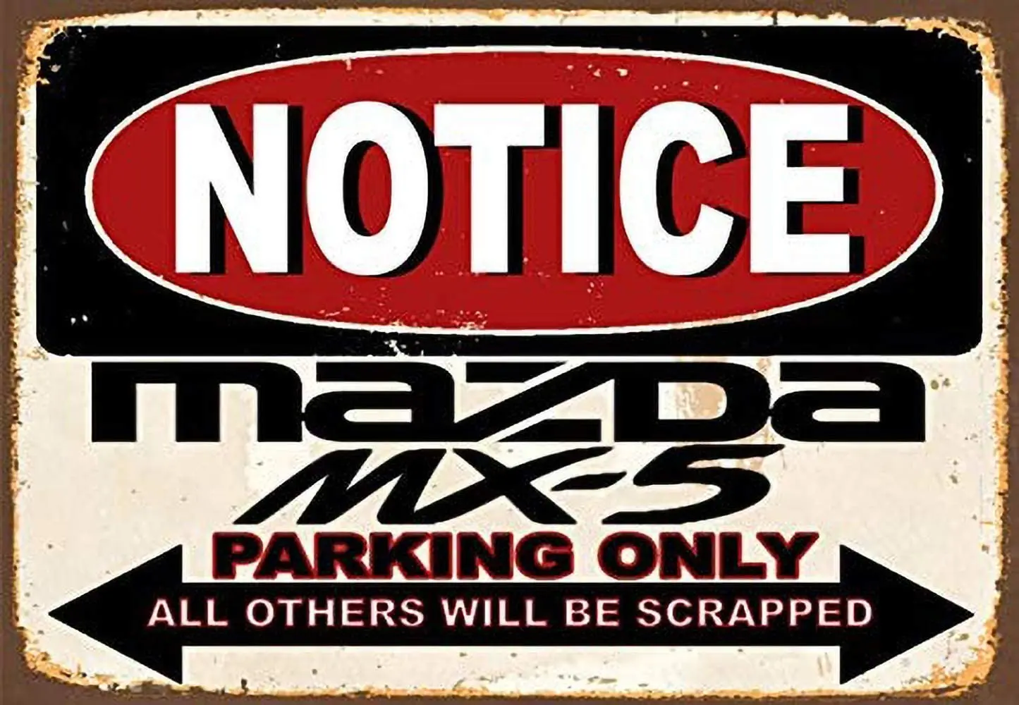 Notice Mazda Mx5 Parking Only Metal Tin Sign Retro Painted Metal Art Poster Decoration Plaque Warning Bar Cafe Garage Game Room
Notice Mazda Mx5 Parking Only Metal Tin Sign Retro Painted Metal Art Poster Decoration Plaque Warning Bar Cafe Garage Game Room
