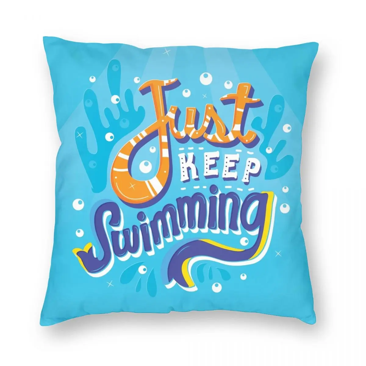 

Just Keep Swimming Square Pillowcase Polyester Linen Velvet Pattern Zip Decor Throw Pillow Case Room Cushion Cover 45x45