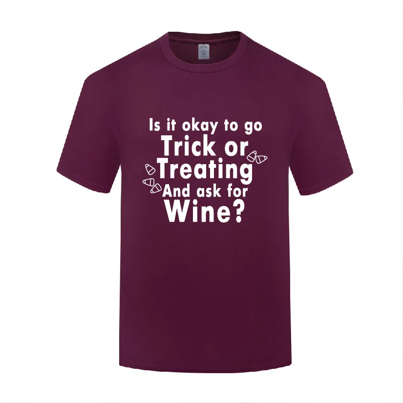 Funny Ask for Wine When You're Trick Or Treating Cotton T Shirt Plus Size Men O-Neck Summer Short Sleeve Tshirts Art T Shirts
Funny Ask for Wine When You're Trick Or Treating Cotton T Shirt Plus Size Men O-Neck Summer Short Sleeve Tshirts Art T Shirts
