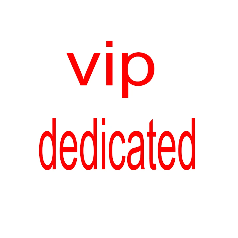 Vip Dedicated Link, Exclusive Link, Free Shipping Products,No Bargaining,don't buy casually
Vip Dedicated Link, Exclusive Link, Free Shipping Products,No Bargaining,don't buy casually