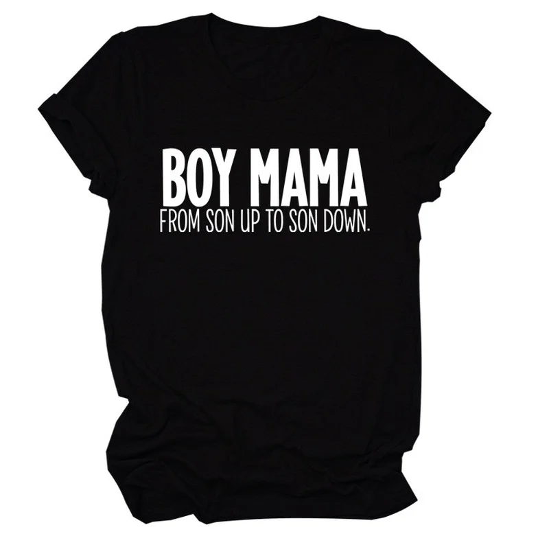 Boy Mama From Son Up To Son Down Print Women T Shirt Short Sleeve ONeck Loose Women Tshirt Ladies Tee Shirt Tops Camisetas Mujer
Boy Mama From Son Up To Son Down Print Women T Shirt Short Sleeve ONeck Loose Women Tshirt Ladies Tee Shirt Tops Camisetas Mujer