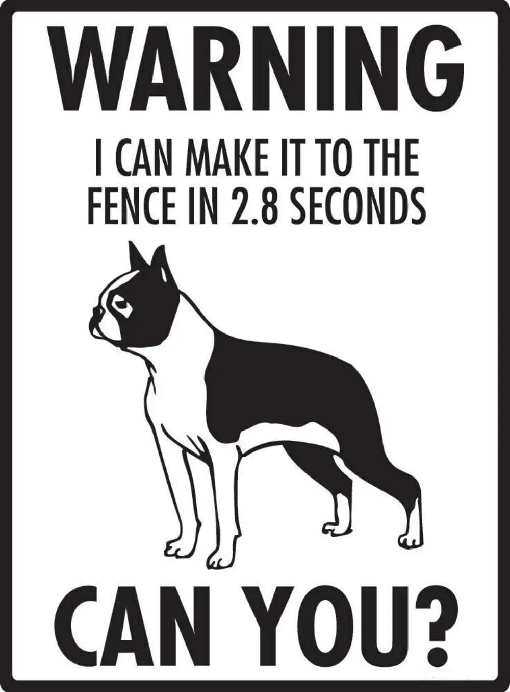 Warning!I Can Make It to The Fence in 2.8 Seconds Poster Funny Art Decor Vintage Aluminum Retro Metal Tin Sign 20x30cm
Warning!I Can Make It to The Fence in 2.8 Seconds Poster Funny Art Decor Vintage Aluminum Retro Metal Tin Sign 20x30cm