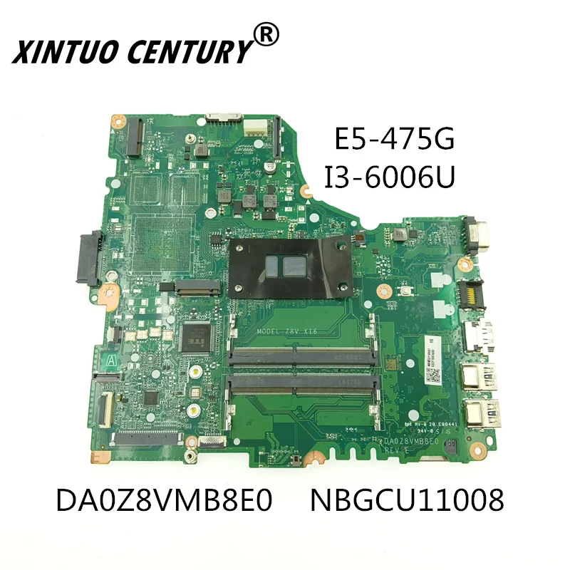 NBGCU11008 DA0Z8VMB8E0 Para Acer Aspire E5-475G I3-6006U 2.0GHz Uma Laptop Motherboard NB. GCU11.008 totalmente testado OK
NBGCU11008 DA0Z8VMB8E0 Para Acer Aspire E5-475G I3-6006U 2.0GHz Uma Laptop Motherboard NB. GCU11.008 totalmente testado OK