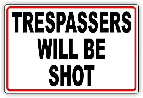 Warning Sign Trespassers Will Be Shot Do Not Enter Beware Caution Warning Road Sign Business Sign Aluminum Metal Tin Sign Z0590
Warning Sign Trespassers Will Be Shot Do Not Enter Beware Caution Warning Road Sign Business Sign Aluminum Metal Tin Sign Z0590