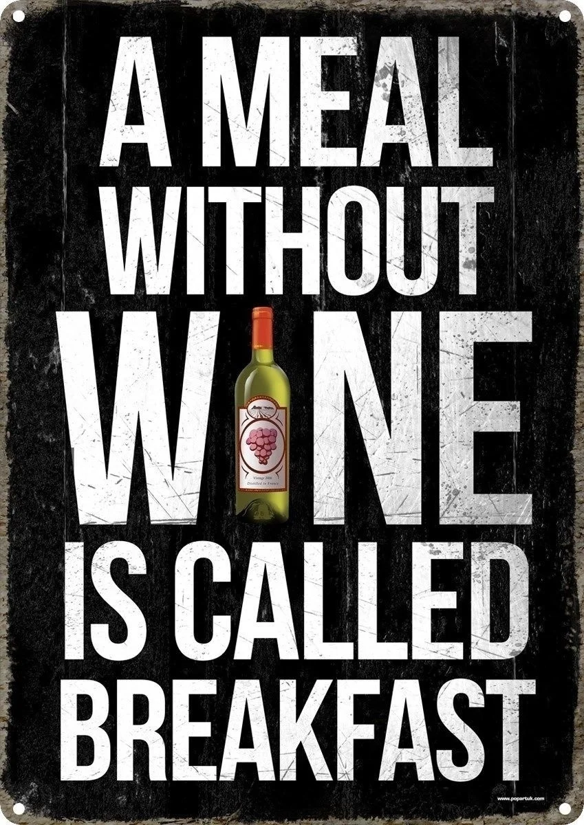 A Meal Without Wine Is Called Breakfast Tin Sign(Visit Our Store, More Products!!!)
A Meal Without Wine Is Called Breakfast Tin Sign(Visit Our Store, More Products!!!)