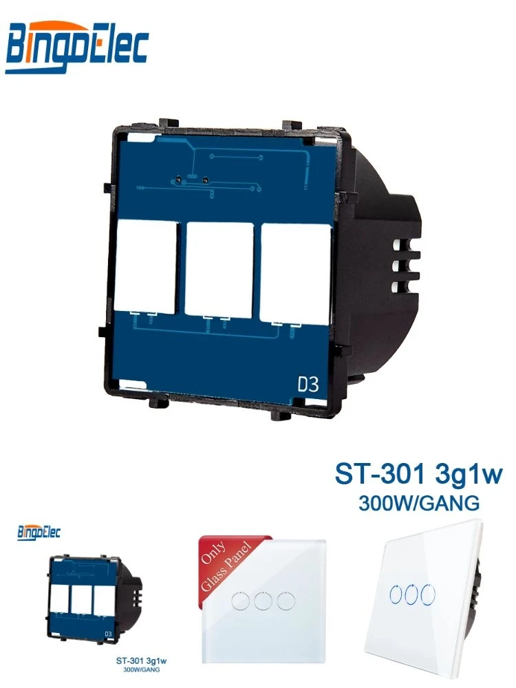 Bingoelec EU/UK Standard, 3 Gang 1 Way Touch Screen Light Switch Function Part, No Glass Panel ,S301 110V-220V
Bingoelec EU/UK Standard, 3 Gang 1 Way Touch Screen Light Switch Function Part, No Glass Panel ,S301 110V-220V
