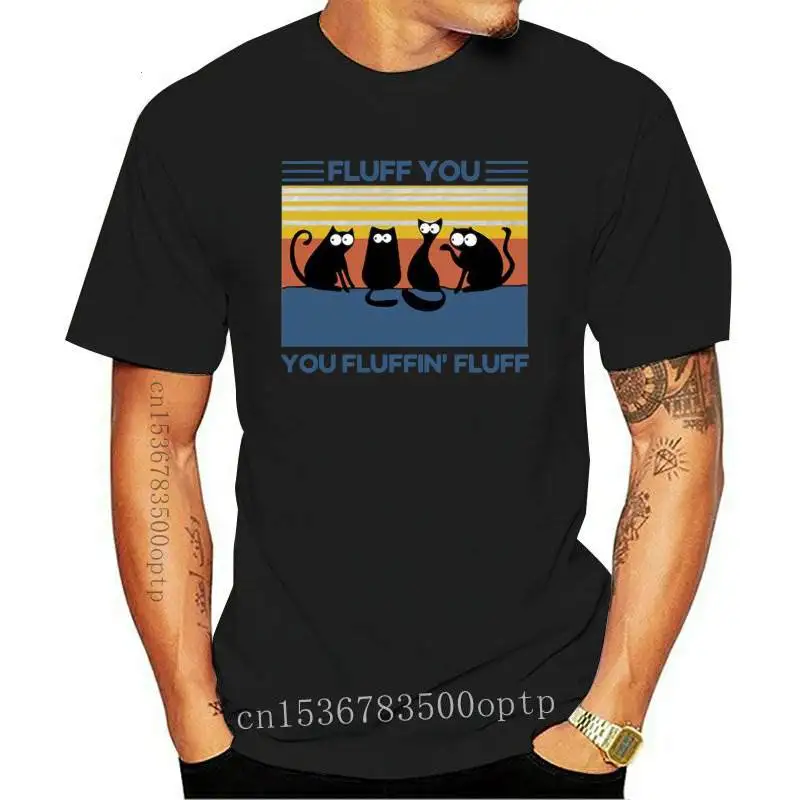 New Black Cat Fluff You Fluffin' Fluff Funny Cat Lover Gift Vintage Neck Summer Men's 100% Cotton short sleeves T-Shirt Humor Gi
New Black Cat Fluff You Fluffin' Fluff Funny Cat Lover Gift Vintage Neck Summer Men's 100% Cotton short sleeves T-Shirt Humor Gi