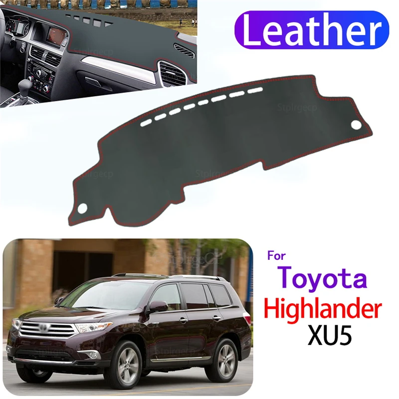 

For Toyota Highlander XU40 Kluger 2008~2013 Leather Dashmat Dashboard Cover Pad Dash Mat Carpet Car Styling Accessories