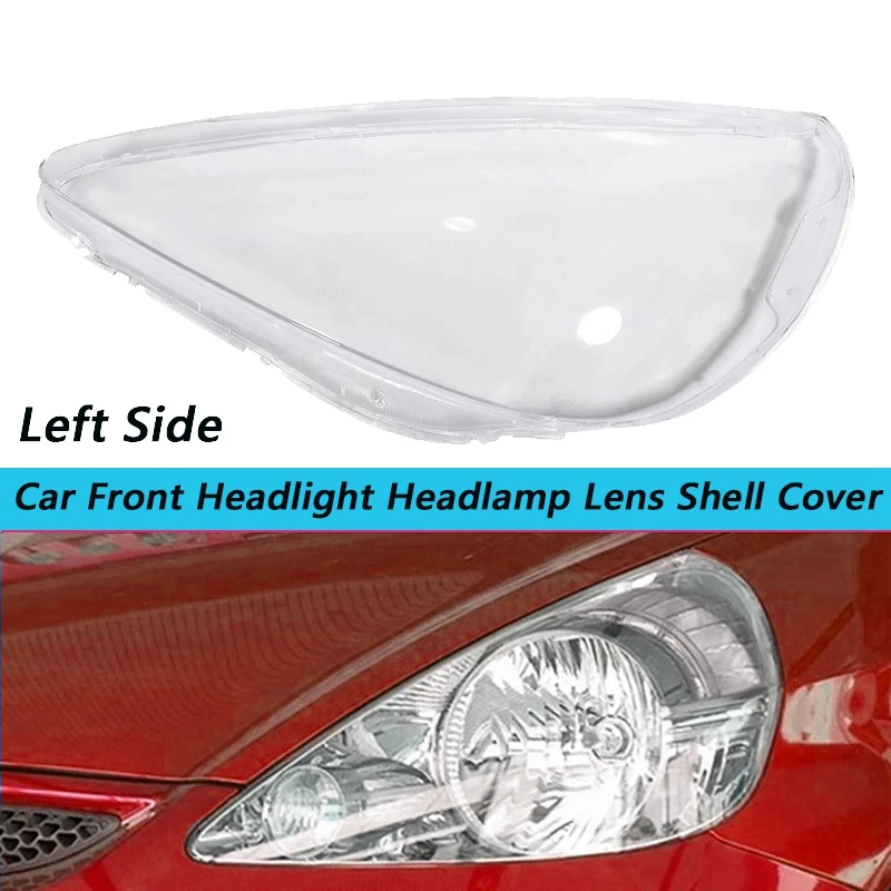 Car Front Headlight head light lamp Lens Shell Cover Replacement for Honda Fit Jazz Hatchback 2003-2007
Car Front Headlight head light lamp Lens Shell Cover Replacement for Honda Fit Jazz Hatchback 2003-2007