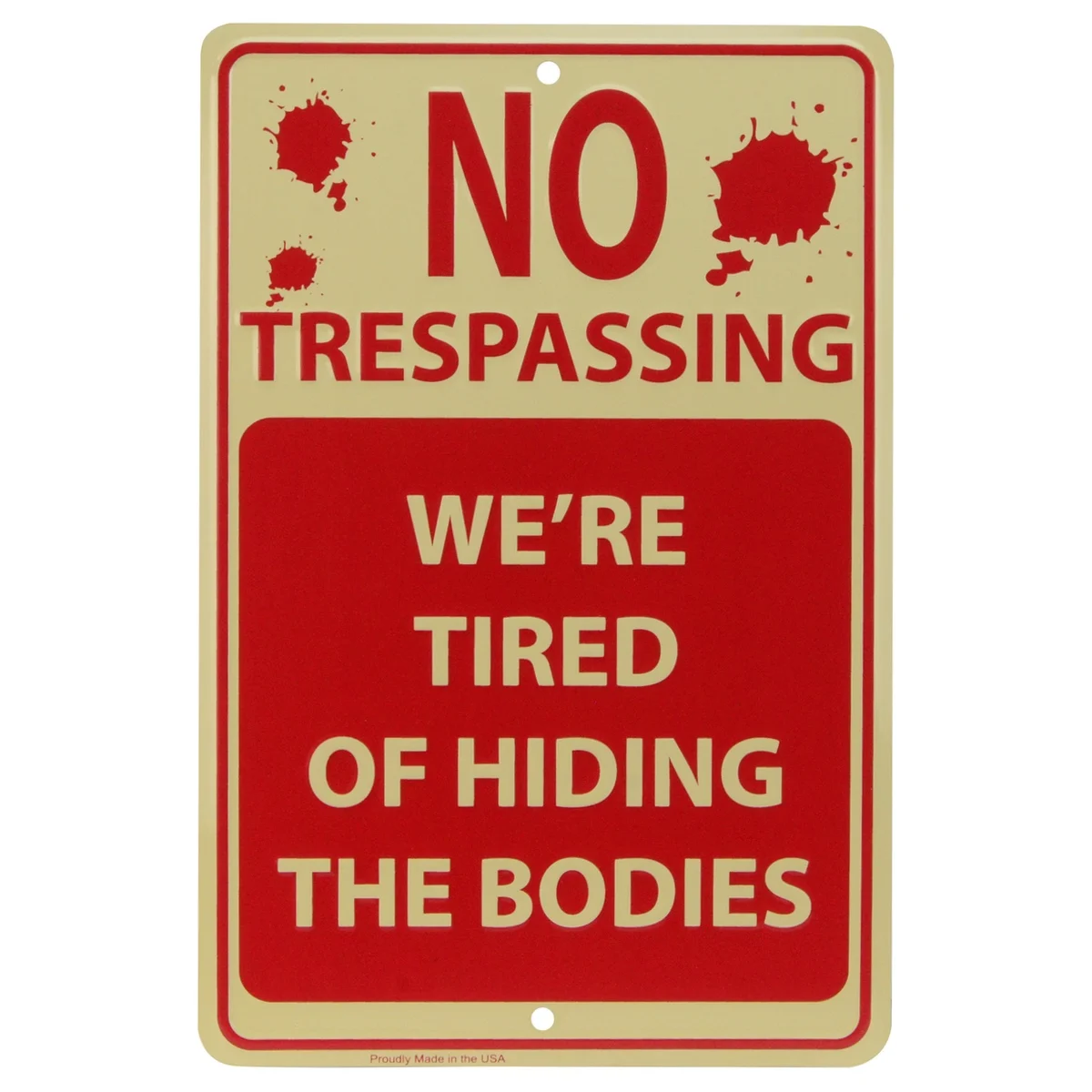 No Trespassing Tired of Hiding Bodies Funny Metal Sign Novelty Garage Wall Decor
No Trespassing Tired of Hiding Bodies Funny Metal Sign Novelty Garage Wall Decor