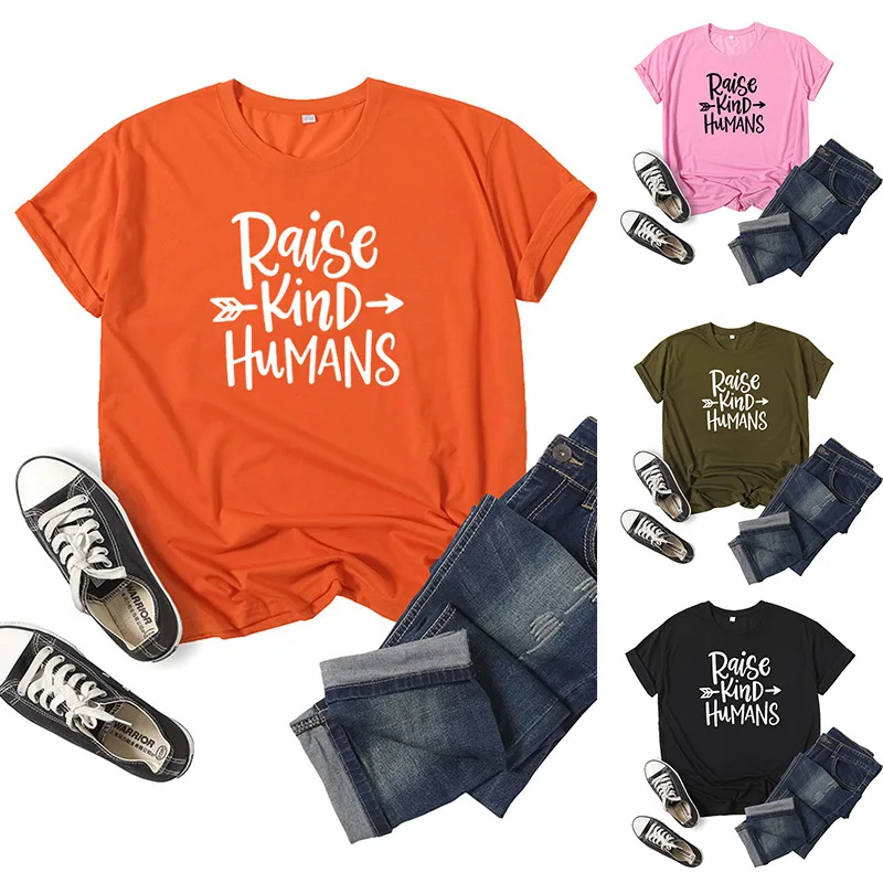 Raise Kind Humans Letter Print Women T Shirt Short Sleeve O Neck Loose Women Tshirt Ladies Tee Shirt Tops Camisetas Mujer
Raise Kind Humans Letter Print Women T Shirt Short Sleeve O Neck Loose Women Tshirt Ladies Tee Shirt Tops Camisetas Mujer