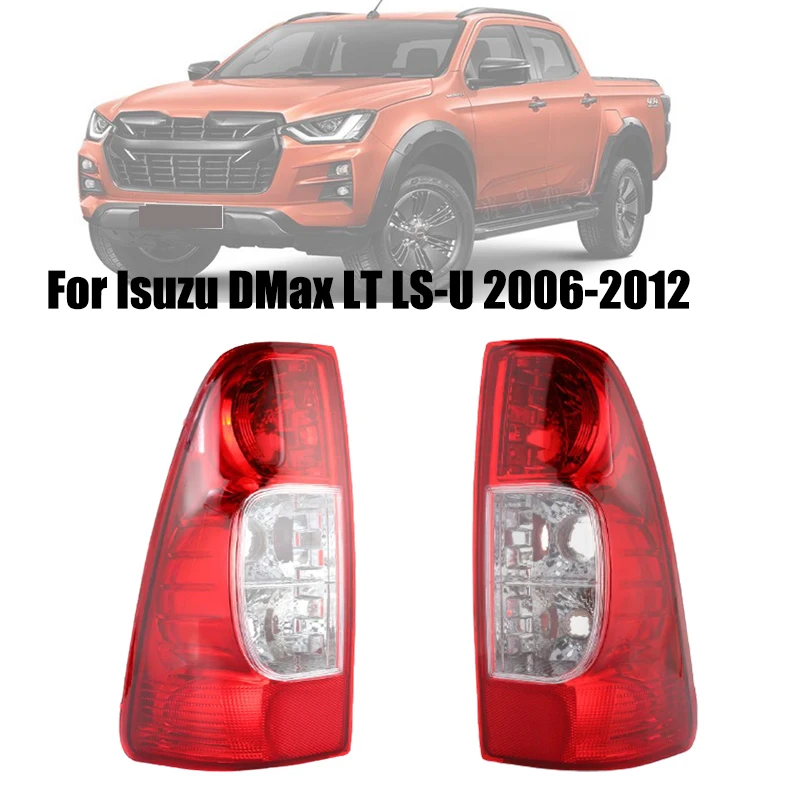 

Left & Right Car Taillight For Isuzu DMax LT LS-U 2006-2012 Rear Brake Turn Signal Tail Lamp Assembly Without Bulb