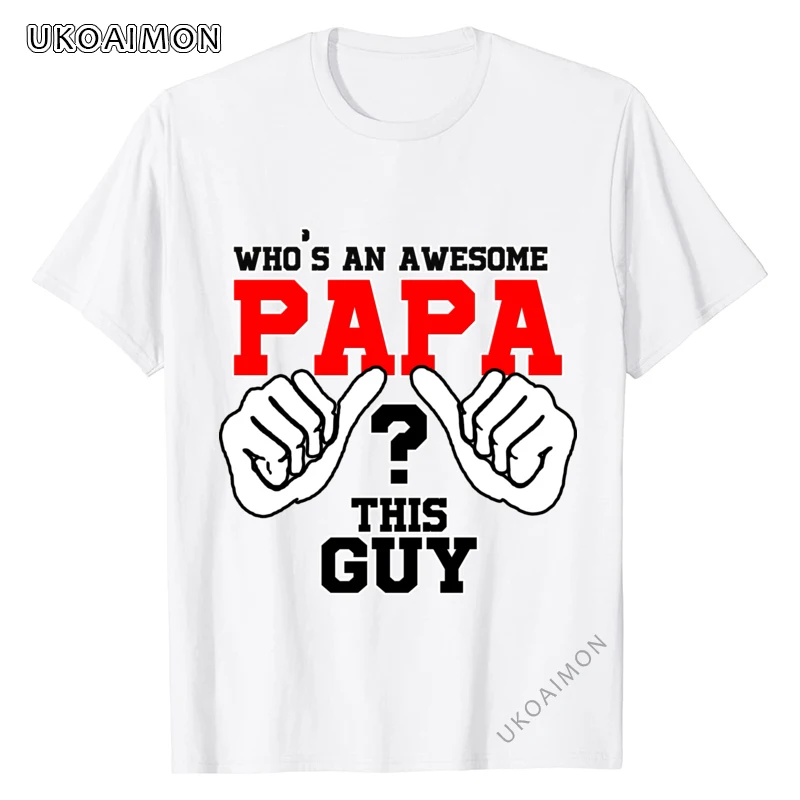 Hot Sale Who S An Awesome Papa Fathers Day Gift Regular Round Neck T-Shirt Party Crazy T-Shirts Cotton Women TShirts Punk Cute
Hot Sale Who S An Awesome Papa Fathers Day Gift Regular Round Neck T-Shirt Party Crazy T-Shirts Cotton Women TShirts Punk Cute