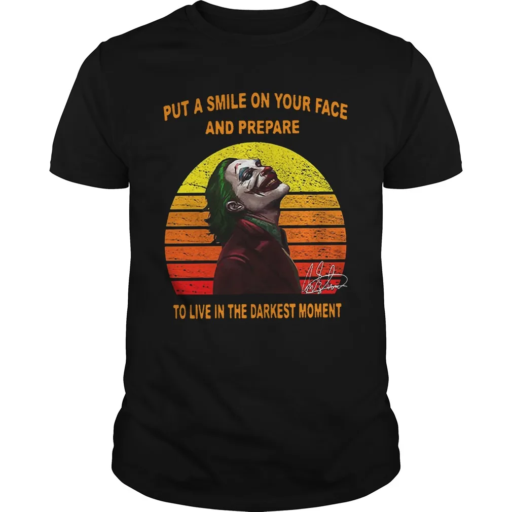Put A Smile on Your Face and Prepare To Live In The Darkest Moment. Vintage Joker Signature T-Shirt 
Put A Smile on Your Face and Prepare To Live In The Darkest Moment. Vintage Joker Signature T-Shirt
