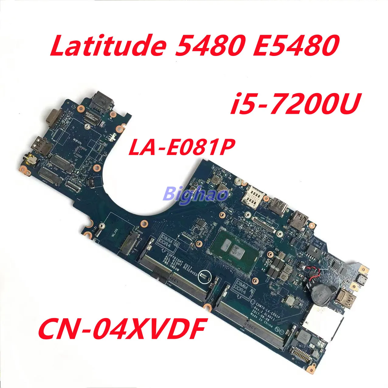 CN-04XVDF 4XVDF For Dell Latitude 5480 E5480 Mainboard CDM70 LA-E081P with SR342 I5-7200U
CN-04XVDF 4XVDF For Dell Latitude 5480 E5480 Mainboard CDM70 LA-E081P with SR342 I5-7200U