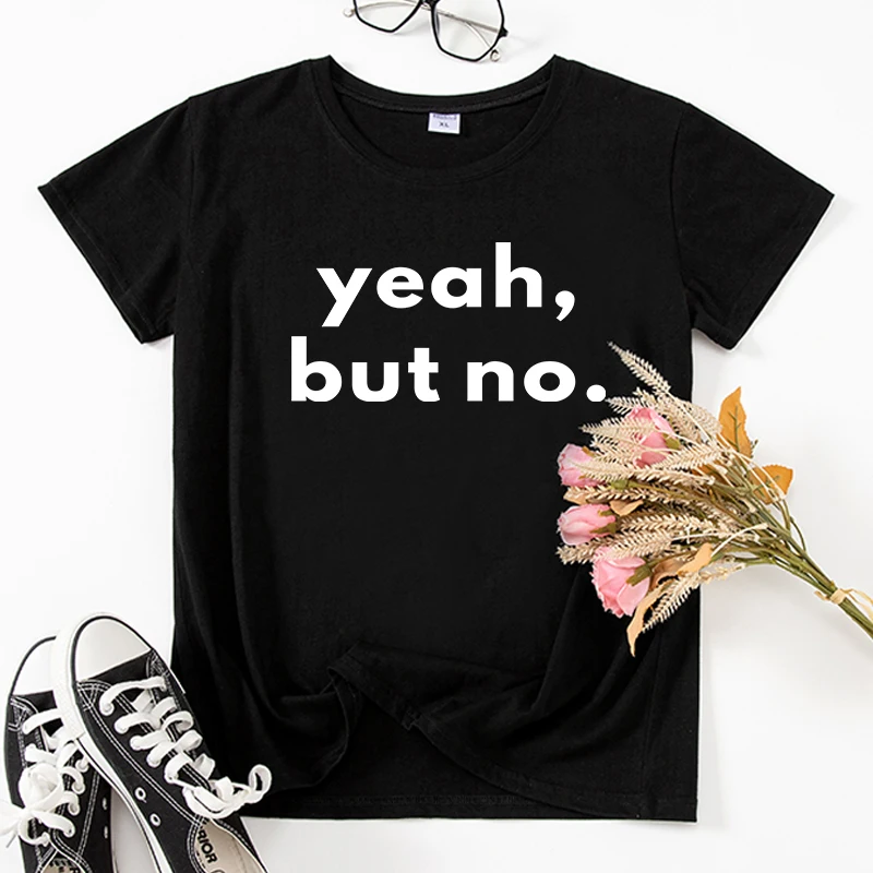 yeah but no Hipster Women T-shirts Tops Summer short sleeve shirt lady tshirt tee Gift Black White camiseta de mujer
yeah but no Hipster Women T-shirts Tops Summer short sleeve shirt lady tshirt tee Gift Black White camiseta de mujer