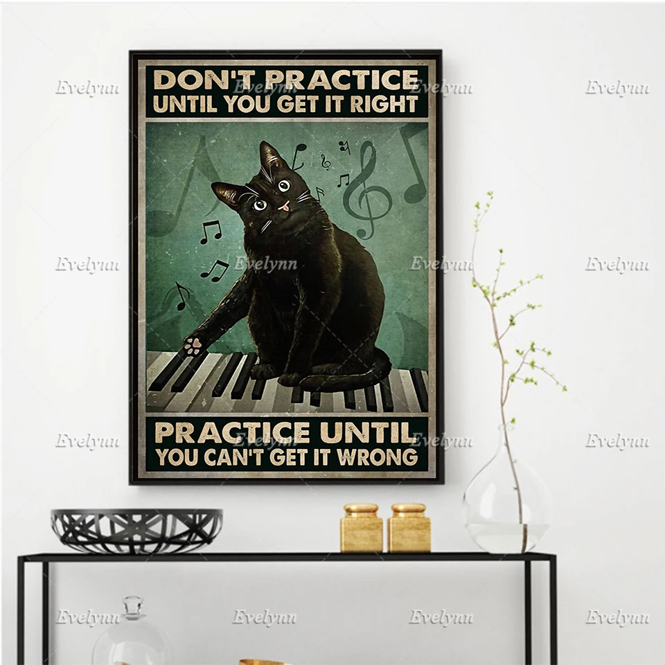Black Cat And Piano Don't Practice Until You Get It Right Retro Poster Wall Art Prints Home Decor Canvas Gift Floating Frame
Black Cat And Piano Don't Practice Until You Get It Right Retro Poster Wall Art Prints Home Decor Canvas Gift Floating Frame
