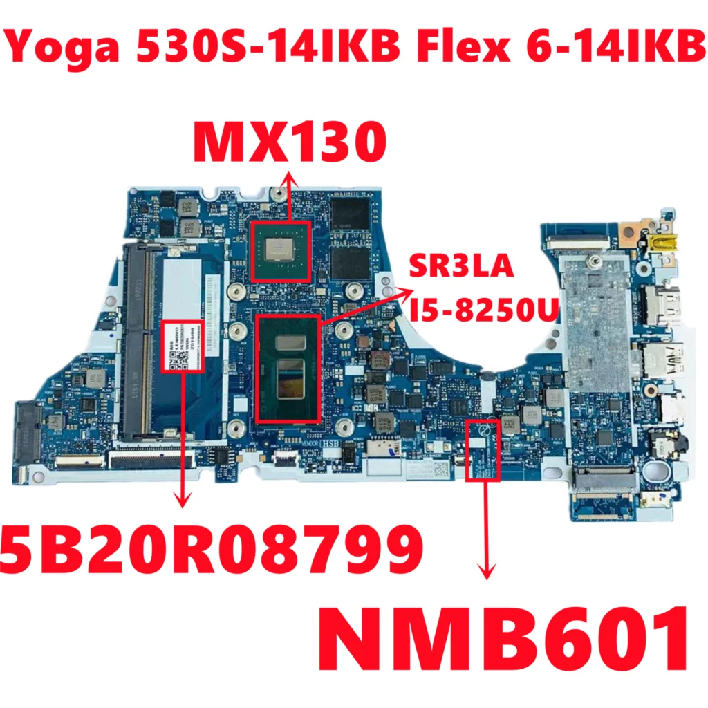 

5B20R08799 For Lenovo IdeaPad Yoga 530S-14IKB Flex 6-14IKB Laptop Motherboard NM-B601 NMB601 W/ I5-8250U N16S-GTR-S-A2 Tested OK