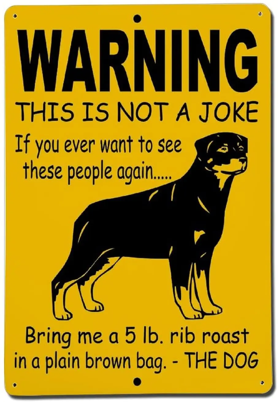 Aluminum Signs This is Not a Joke if You Ever Want to See These People Again Bring Me a 5 Lb Roast in a Plain Brown Bag the Dog
Aluminum Signs This is Not a Joke if You Ever Want to See These People Again Bring Me a 5 Lb Roast in a Plain Brown Bag the Dog