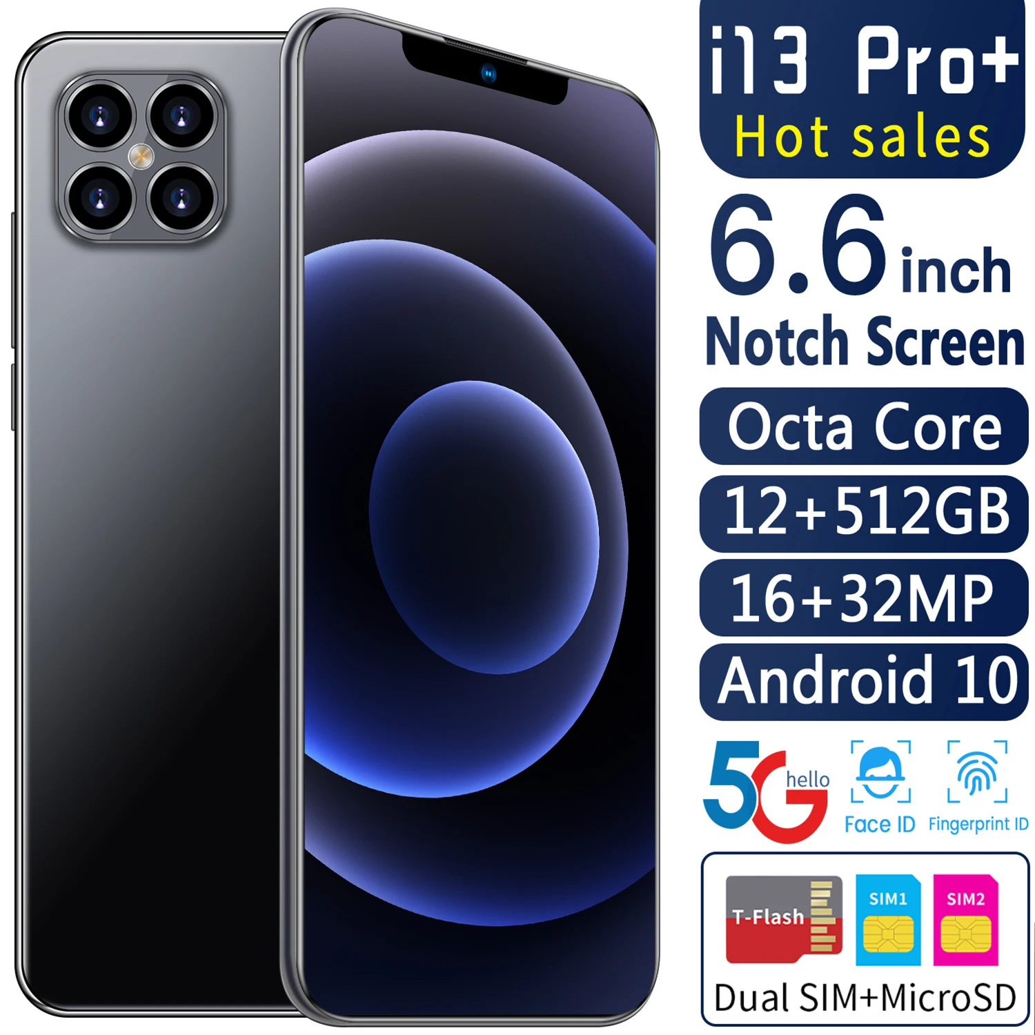 Global Version I13 Pro+ 6.6" Smartphone 4800mAh 12+512GB 16+32MP Android10 Notch Screen Support Face\Fingerprint ID 5G Cellphone
Global Version I13 Pro+ 6.6" Smartphone 4800mAh 12+512GB 16+32MP Android10 Notch Screen Support Face\Fingerprint ID 5G Cellphone
