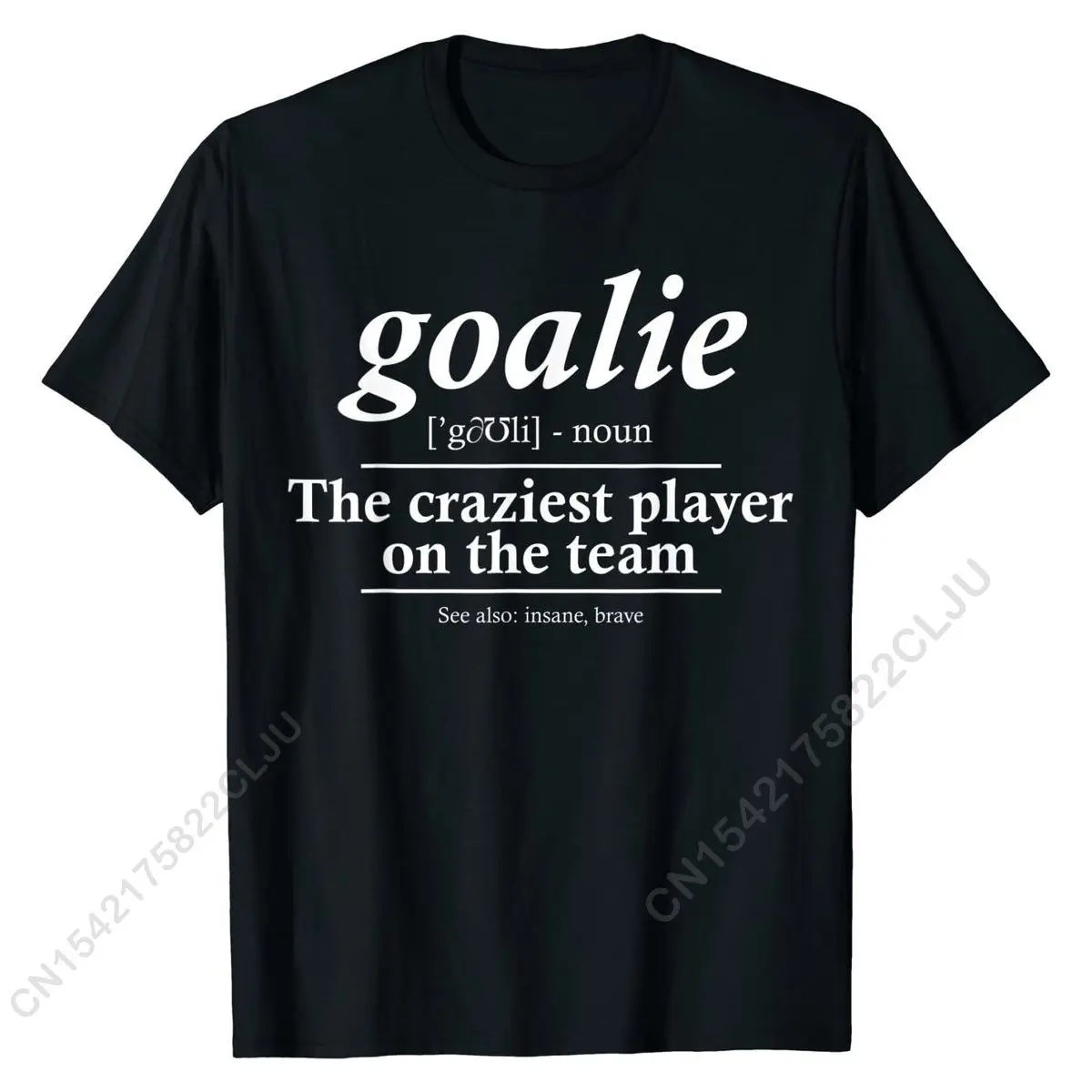 

Goalie Gear Goalkeeper Definition Funny Soccer Hockey T-Shirt Casual T Shirts Popular Cotton Men Tops Shirt Custom