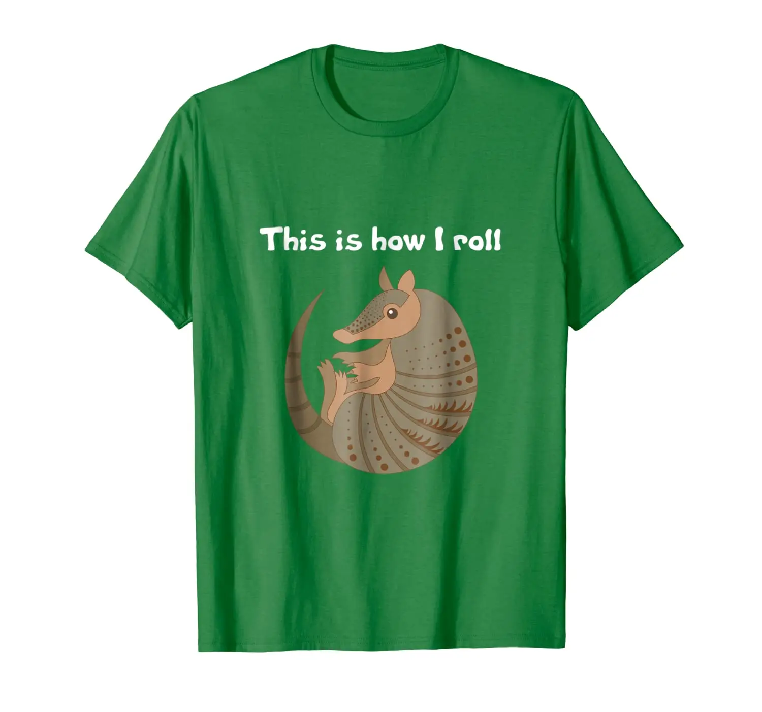 How I Roll Armadillo Shirt 
How I Roll Armadillo Shirt