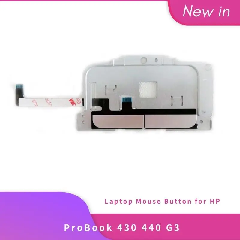 NEW Original For HP Probook 430 440 G3 435 445 G3 Laptop Touchpad Mouse Button Board Left Right Keys AD000X62000
NEW Original For HP Probook 430 440 G3 435 445 G3 Laptop Touchpad Mouse Button Board Left Right Keys AD000X62000