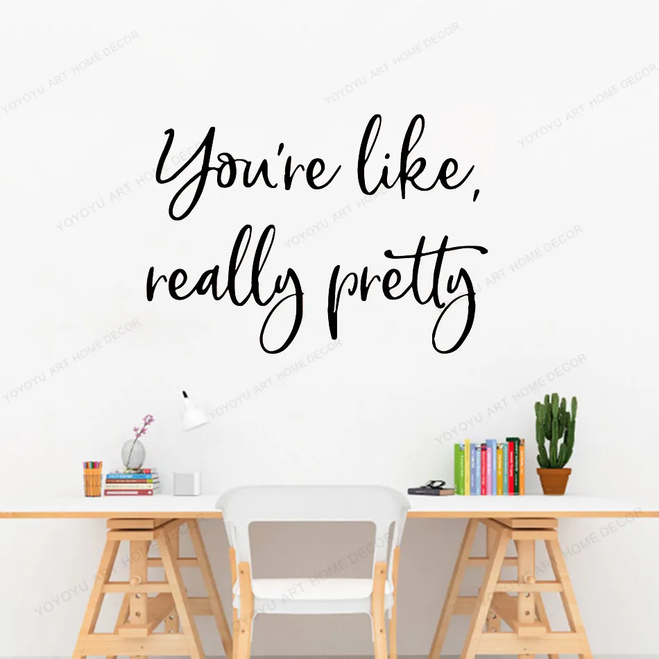 You're Like Really Pretty Quotes Vinyl Wallpaper Home Decor Wall Sticker Living Room Bedroom Removable Sticker Mural WU325
You're Like Really Pretty Quotes Vinyl Wallpaper Home Decor Wall Sticker Living Room Bedroom Removable Sticker Mural WU325