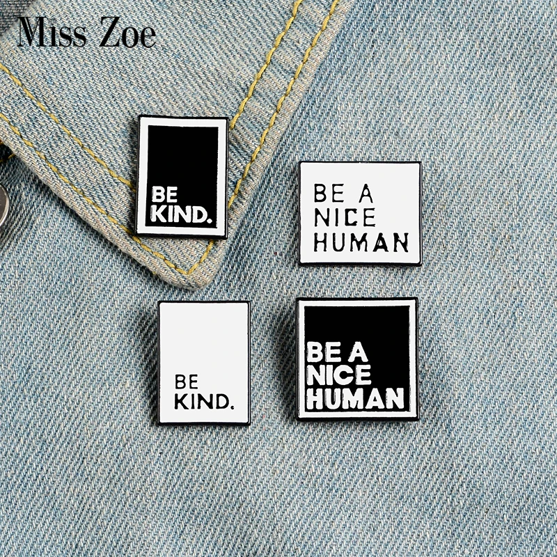 

Quote Enamel Pins Custom Simple Black White Brooches Lapel Pin Shirt Bag BE KIND NICE MAN Badge Jewelry Gift for Friends