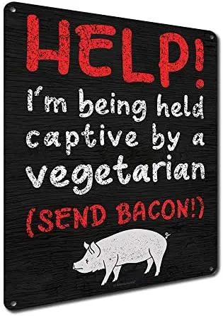 Help I’m Being Held Captive by a Vegetarian, Send Bacon, 12 x 16 Inch Metal Sign, Garage, Man Cave, BBQ
Help I’m Being Held Captive by a Vegetarian, Send Bacon, 12 x 16 Inch Metal Sign, Garage, Man Cave, BBQ