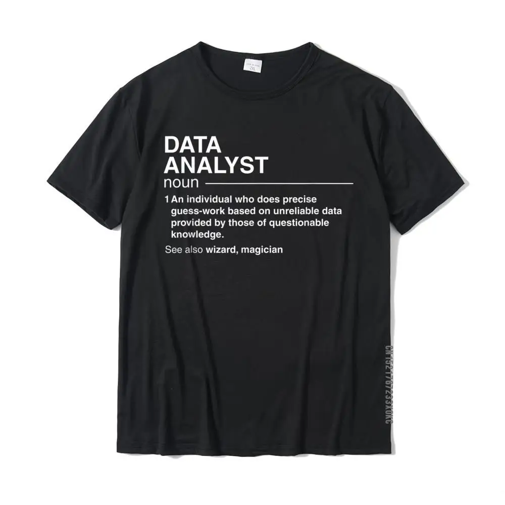 

Funny Data Analyst Definition Data Scientist T-Shirt Design Cotton Men T Shirt Casual Funny T Shirts