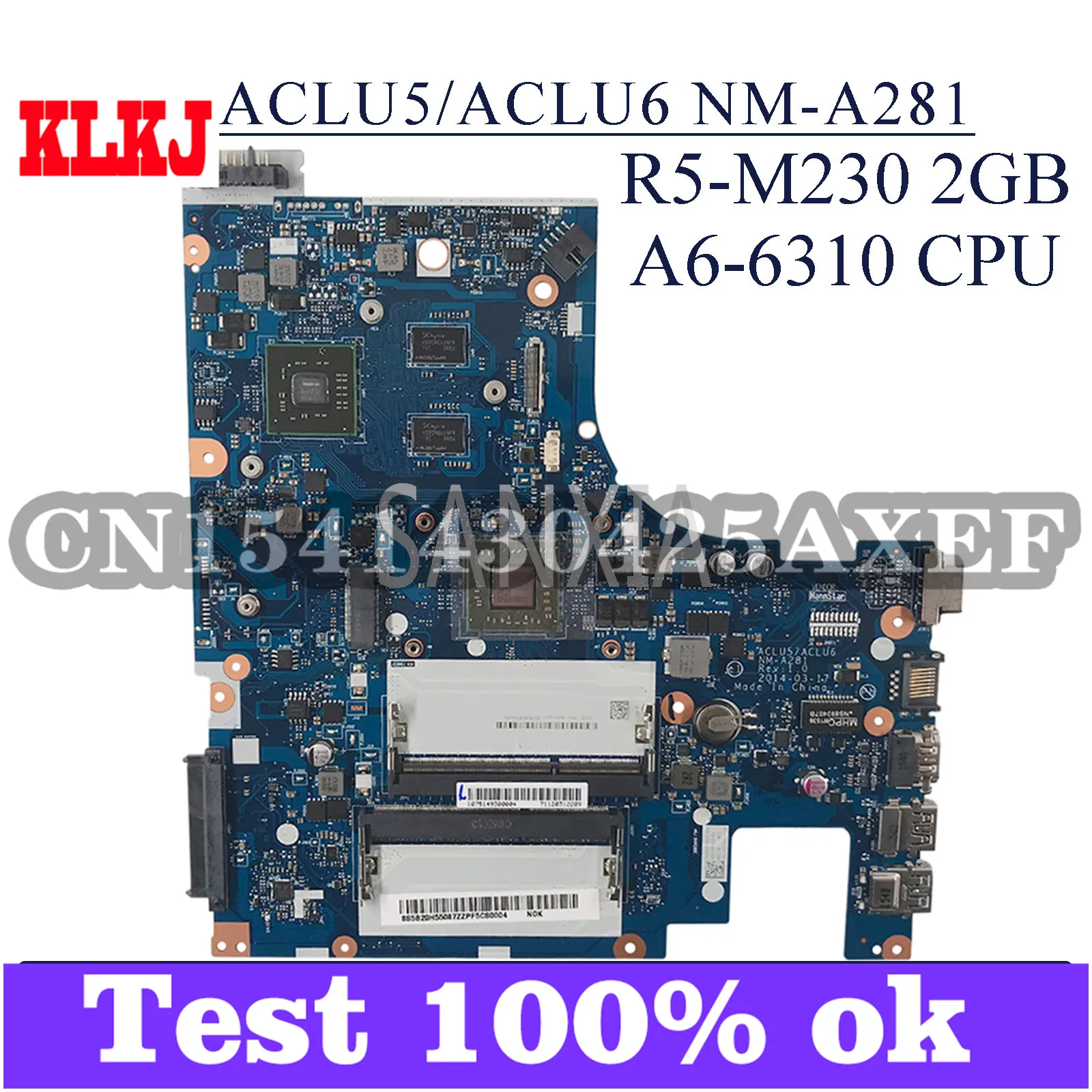 KLKJ ACLU5/ACLU6 NM-A281 материнская плата для ноутбука Lenovo G50-45 (15 дюймов) оригинальная материнская плата A6-6310 R5-M230 2 Гб
KLKJ ACLU5/ACLU6 NM-A281 материнская плата для ноутбука Lenovo G50-45 (15 дюймов) оригинальная материнская плата A6-6310 R5-M230 2 Гб