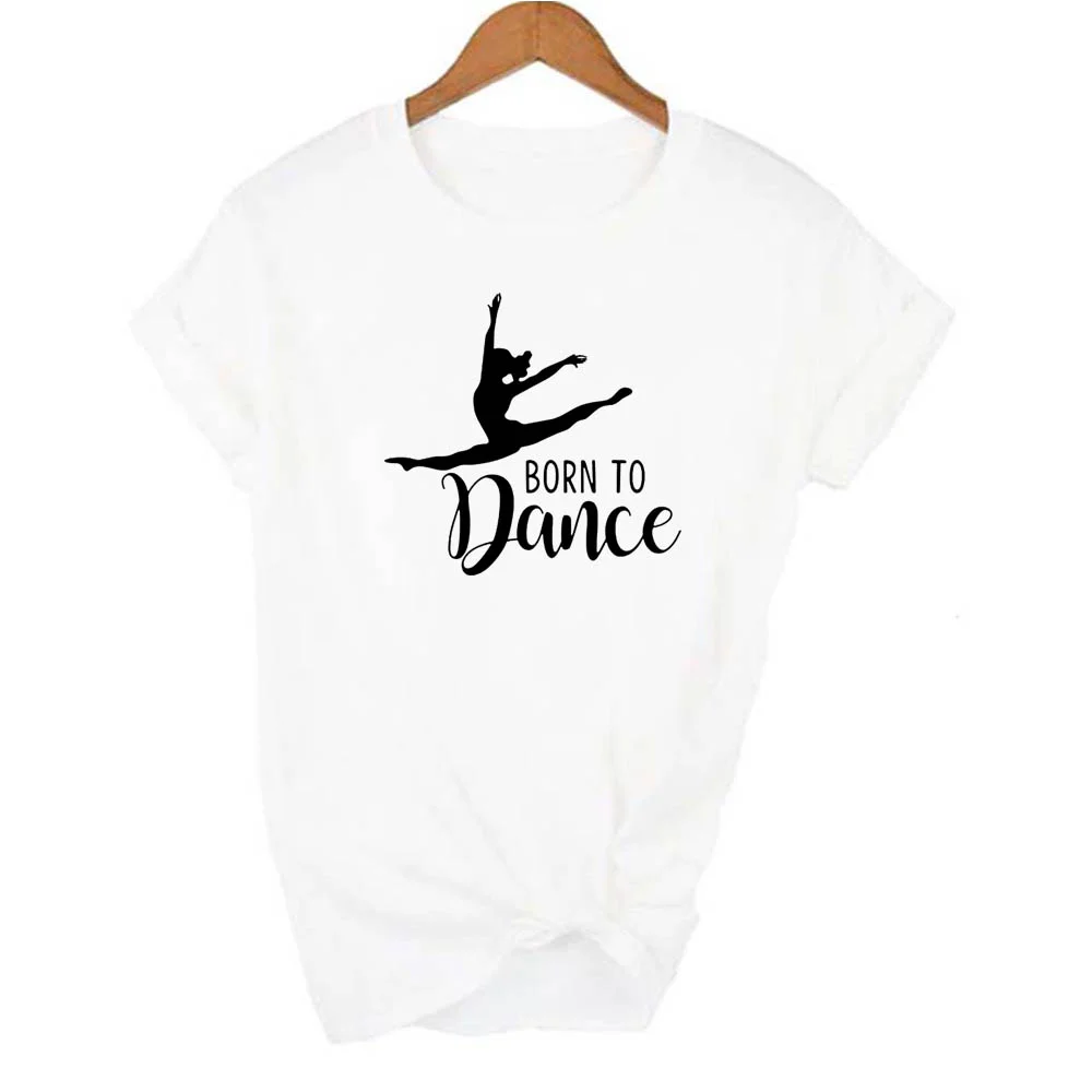 Fashion Born To Dance Letters Print Women Tshirt Casual Dancing Ballet O-Neck Summer Harajuku T Shirt Female Vintage Tops Tees
Fashion Born To Dance Letters Print Women Tshirt Casual Dancing Ballet O-Neck Summer Harajuku T Shirt Female Vintage Tops Tees