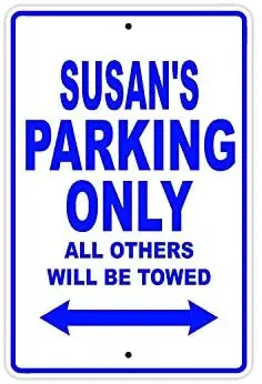 Susan's Parking Only All Others Will Be Towed Name Caution Warning Notice Aluminum Metal Sign
Susan's Parking Only All Others Will Be Towed Name Caution Warning Notice Aluminum Metal Sign