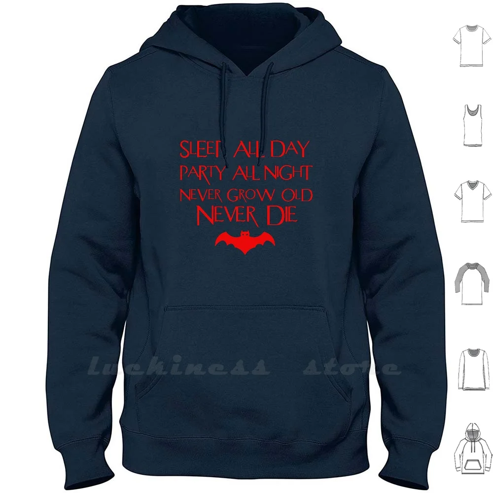 Never Grow Old , Never Die Hoodies Long Sleeve Classic Horror Horror Sleep All Day Party All Night Never 
Never Grow Old , Never Die Hoodies Long Sleeve Classic Horror Horror Sleep All Day Party All Night Never
