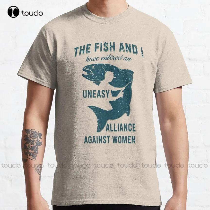 The Fish And I Have Entered An Uneasy Alliance Against Women Classic T-Shirt Cheap Tshirts Custom Aldult Teen Unisex Xs-5Xl
The Fish And I Have Entered An Uneasy Alliance Against Women Classic T-Shirt Cheap Tshirts Custom Aldult Teen Unisex Xs-5Xl