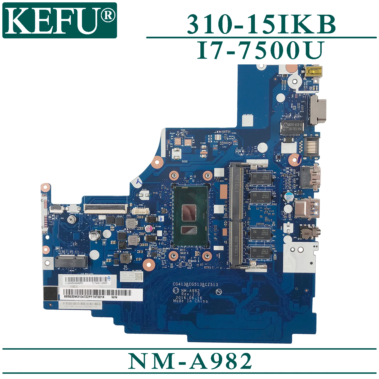 KEFU NM-A982 оригинальная материнская плата для ноутбука Lenovo 310-15IKB с 4GB-RAM I7-7500U материнская плата для ноутбука
KEFU NM-A982 оригинальная материнская плата для ноутбука Lenovo 310-15IKB с 4GB-RAM I7-7500U материнская плата для ноутбука