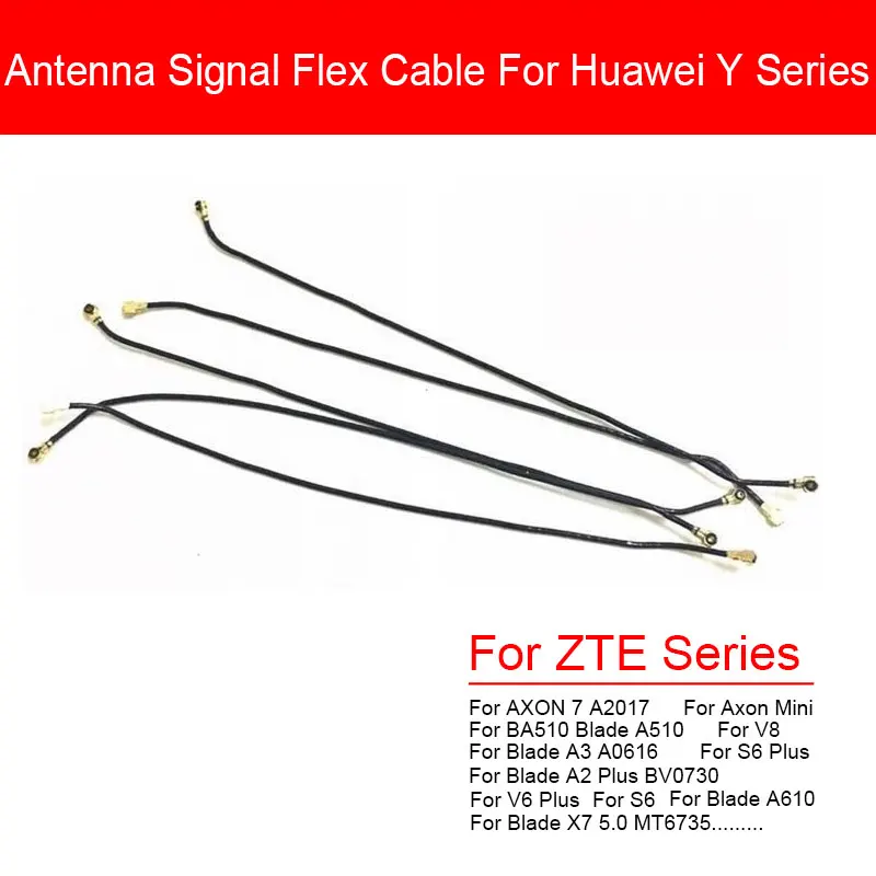 

Antenna Signal Flex Cable For ZTE Blade AXON 7 A2017 Mini BA510 A510 A2 A3 Plus BV0730 A0616 A610 S6 V6 V8 V10 X7 5.0 MT6735