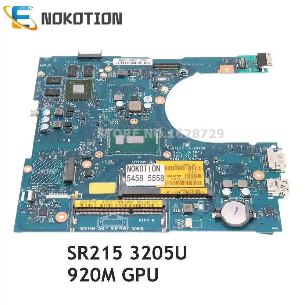 Материнская плата NOKOTION для ноутбука Dell inspiron 5458 5558 5758 SR215 3205U CPU 920M GPU CN-0F0T2K 0F0T2K фосфат 10
Материнская плата NOKOTION для ноутбука Dell inspiron 5458 5558 5758 SR215 3205U CPU 920M GPU CN-0F0T2K 0F0T2K фосфат 10
