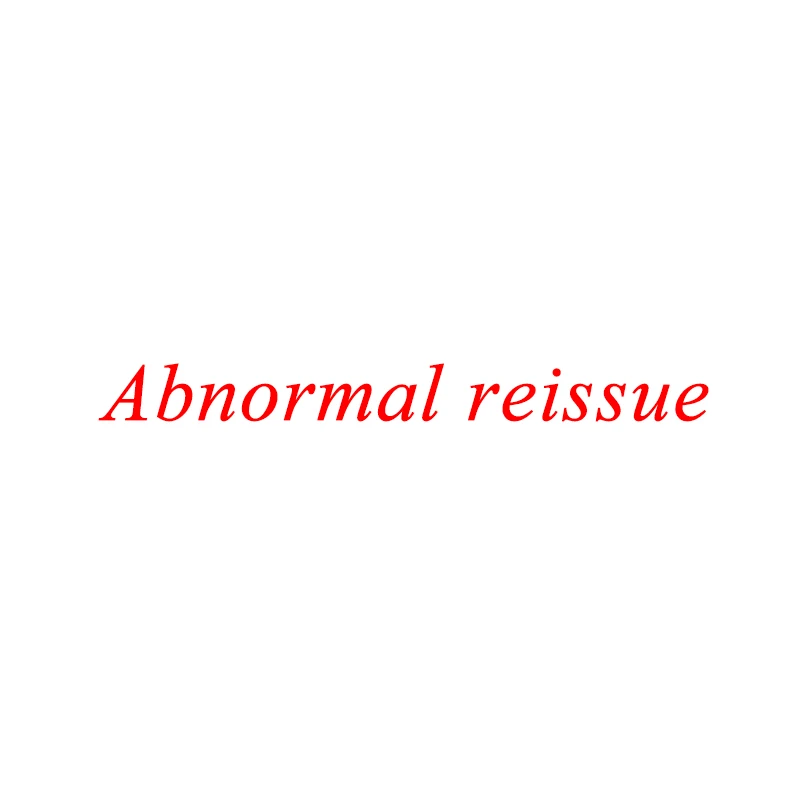 Abnormal reissue 
Abnormal reissue
