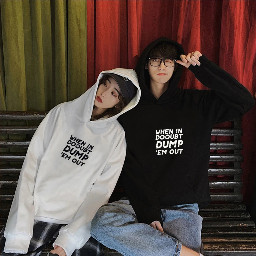 When In Dooubt Dump 'em Out Print Unisex Men Women Hoodies Sweatshirt for Couple Lovers Autumn Female Hooded Pullovers Cotton
When In Dooubt Dump 'em Out Print Unisex Men Women Hoodies Sweatshirt for Couple Lovers Autumn Female Hooded Pullovers Cotton