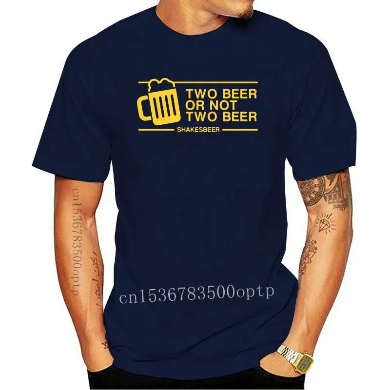 Summer New Fashion Design Pub Drink bar T shirt Two Beer Or not Two Beer Men Casual Short Sleeve Cotton O Neck T-shirts
Summer New Fashion Design Pub Drink bar T shirt Two Beer Or not Two Beer Men Casual Short Sleeve Cotton O Neck T-shirts
