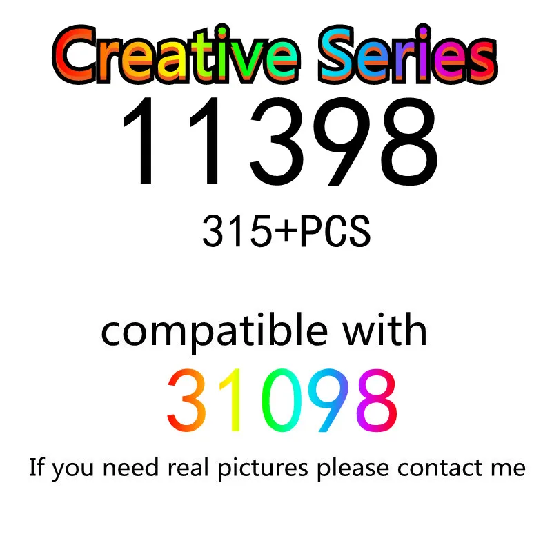 315PCS 11398 Building Block Toy Creative Series 31098 Assembled Building Block Children's Toy Gifts
315PCS 11398 Building Block Toy Creative Series 31098 Assembled Building Block Children's Toy Gifts